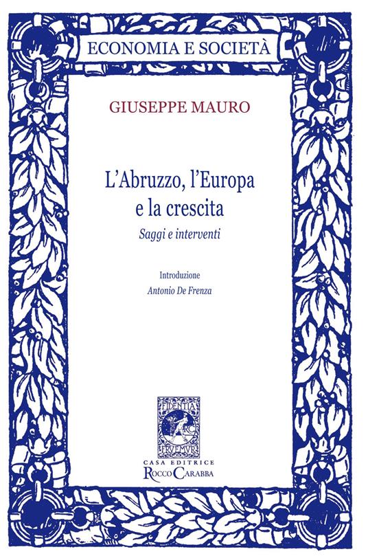 L'Abruzzo, l'Europa e la crescita. Saggi e interventi - Giuseppe Mauro - copertina