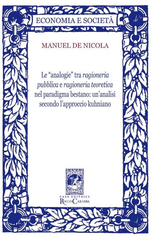 Le «analogie» tra ragioneria pubblica e ragioneria teoretica nel paradigma bestano. Un'analisi secondo l'approccio kuhniano - Manuel De Nicola - copertina