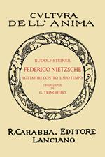 Friedrich Nietzsche. Un lottatore contro il suo tempo (rist. anast. 1935). Ediz. in facsimile