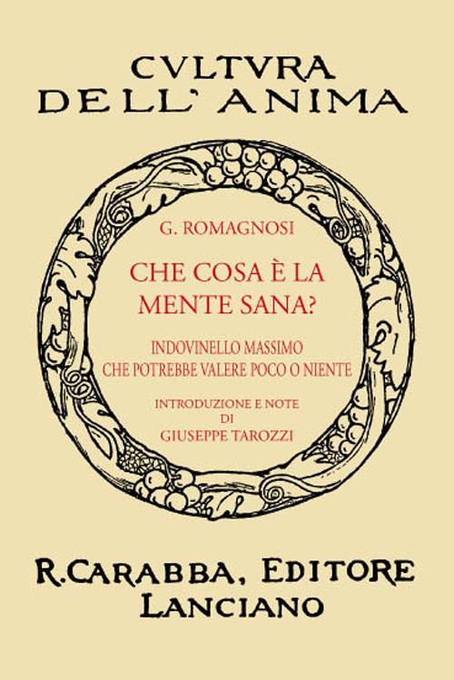 Che cosa è la mente sana? (rist. anast. 1936). Ediz. in facsimile - G. Domenico Romagnosi - copertina