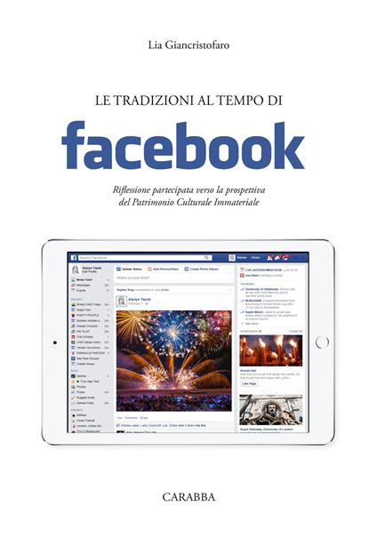 Le tradizioni al tempo di facebook. Riflessione partecipata verso la prospettiva del Patrimonio Culturale Immateriale - Lia Giancristofaro - copertina