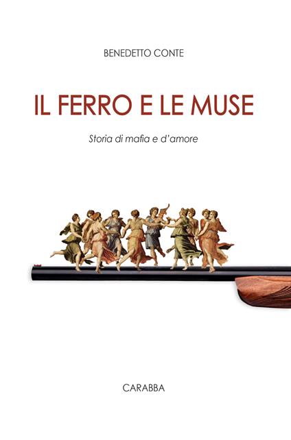 Il ferro e le muse. Storia di mafia e d'amore - Benedetto Conte - ebook