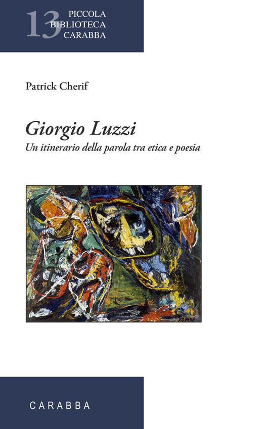 Giorgio Luzzi. Un itinerario della parola tra etica e poesia - Patrick Cherif - copertina