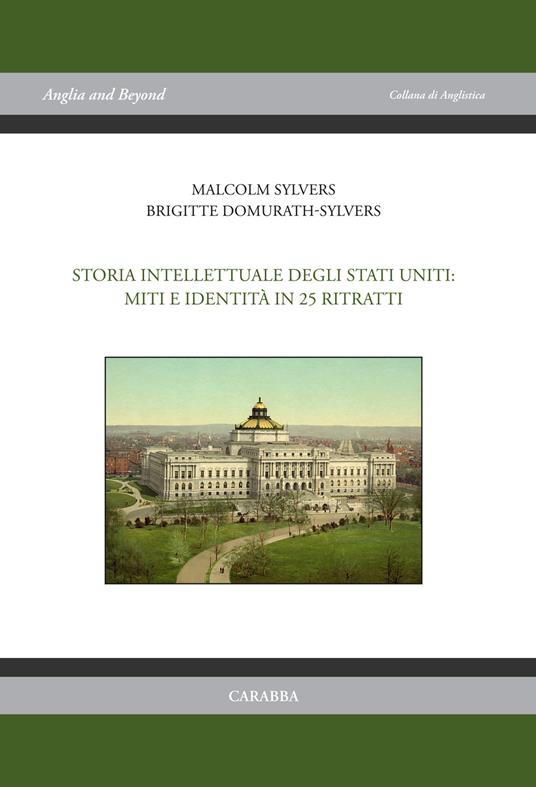 Storia intellettuale degli Stati Uniti: miti e identità in 25 ritratti - Malcolm Sylvers,Brigitte Domurath-Sylvers - copertina