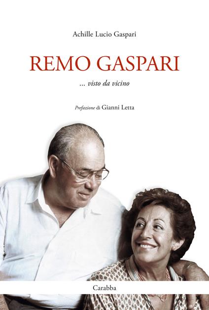 Remo Gaspari. Visto da vicino - Achille Lucio Gaspari - copertina