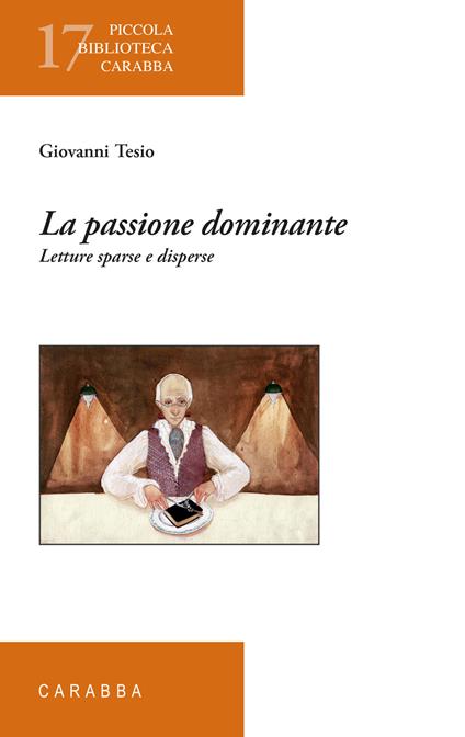 La passione dominante. Letture sparse e disperse - Giovanni Tesio - copertina