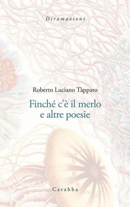 Finché c'è il merlo e altre poesie - Roberto Luciano Tàpparo - copertina