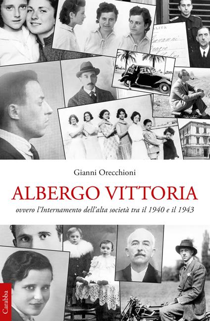 Albergo Vittoria. Ovvero l'internamento dell'alta società tra il 1940 e il 1943 - Gianni Orecchioni - copertina