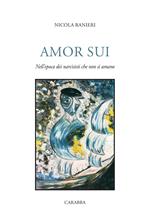 Amor sui. Nell’epoca dei narcisisti che non si amano