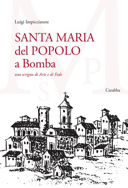 Santa Maria del Popolo a Bomba. Uno scrigno di arte e di fede - Luigi Impicciatore - copertina