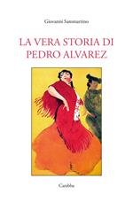 La vera storia di Pedro Alvarez