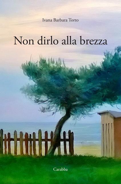 Non dirlo alla brezza - Ivana Barbara Torto - copertina