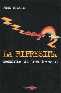 Zzzoot 2 la ripresina. Memorie di una kenzia - Jack O. Selz - copertina