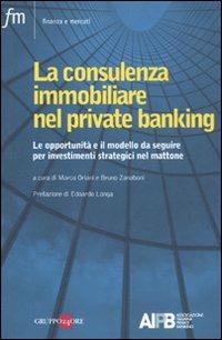 La consulenza immobiliare nel private banking. Le opportunità e il modello  da seguire per investimenti strategici nel mattone - M. Oriani - B.  Zanaboni - Libro - Il Sole 24 Ore - Finanza e mercati | IBS