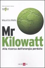 Mr Kilowatt. Alla ricerca dell'energia perduta