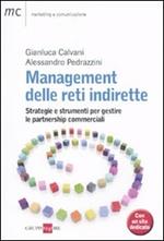 Management delle reti indirette. Strategie e strumenti per gestire le partnership commerciali