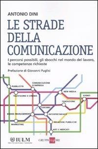 Le strade della comunicazione - Antonio Dini - copertina