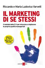 Il marketing di se stessi. Il metodo delle 5 V per misurare e migliorare le proprie qualità manageriali