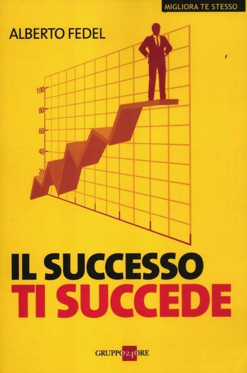 Il successo ti succede - Alberto Fedel - copertina