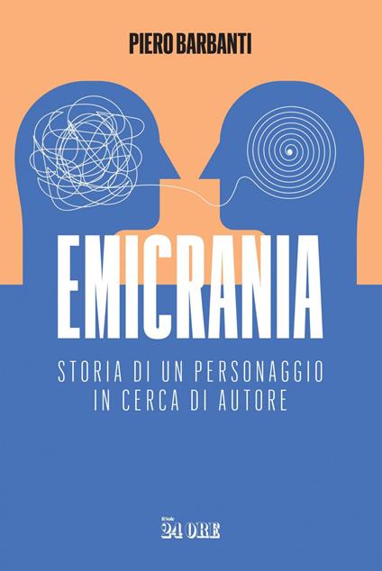 Emicrania. Storia di un personaggio in cerca di autore - Piero Barbanti - ebook