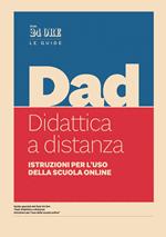 DAD. Didattica a distanza. Istruzioni per l'uso della scuola online