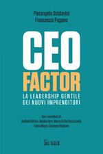 CEO factor. La leadership gentile dei nuovi imprenditori