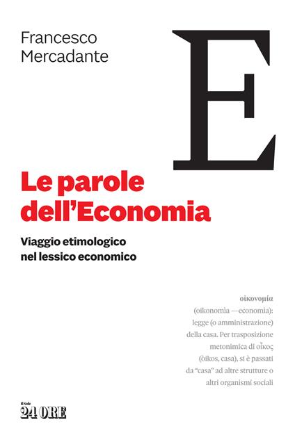 Le parole dell'economia. Viaggio etimologico nel lessico economico - Francesco Mercadante - copertina