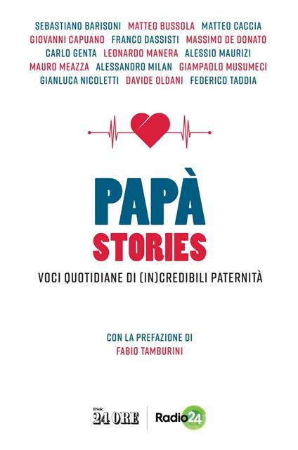 Papà stories. Voci quotidiane di (in)credibili paternità - Fabio Tamburini e i papà di Radio24 - ebook