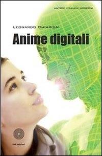 Anime digitali - Leonardo Chiarion - ebook