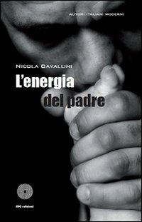 L' energia del padre - Nicola Cavallini - copertina