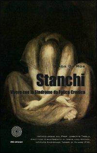 Stanchi. Vivere con la sindrome da fatica cronica - Giada Da Ros - Libro -  SBC Edizioni 