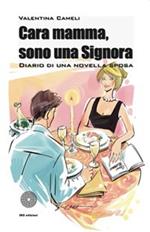 Cara mamma, sono una signora. Diario di una novella sposa