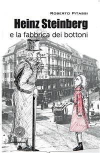 Heinz Steinberg e la fabbrica dei bottoni - Roberto Pitassi - ebook