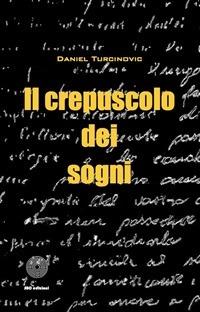 Il crepuscolo dei sogni - Daniel Turcinovic - ebook