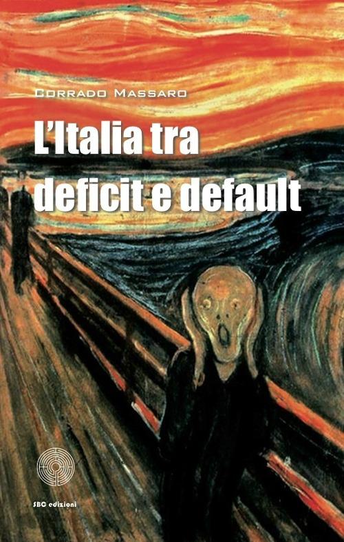 L' Italia tra deficit e default - Corrado Massaro - copertina