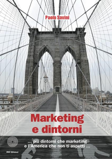 Marketing & dintorni - Paolo Savini - copertina