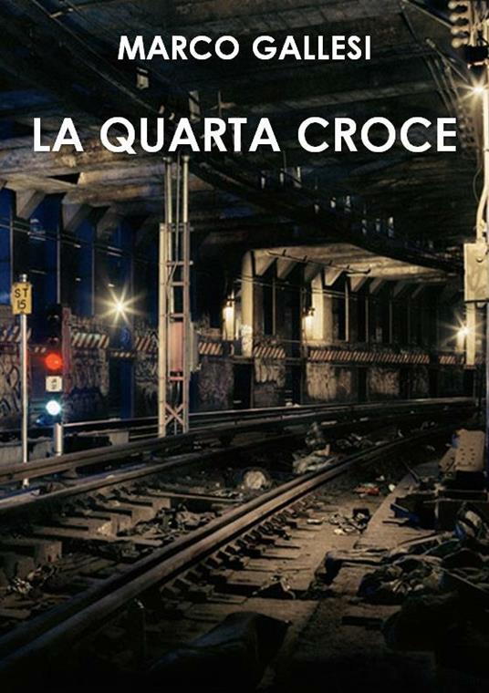 La quarta croce - Marco Gallesi - ebook