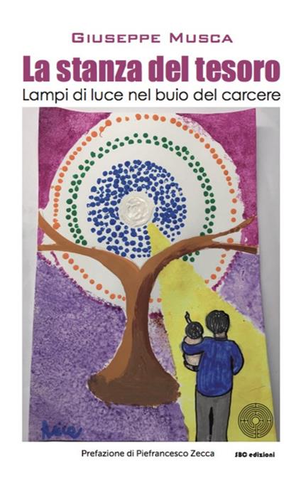 La stanza del tesoro. Lampi di luce nel buio del carcere - Giuseppe Musca - copertina