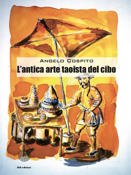 L' antica arte taoista del cibo - Angelo Cospito - copertina