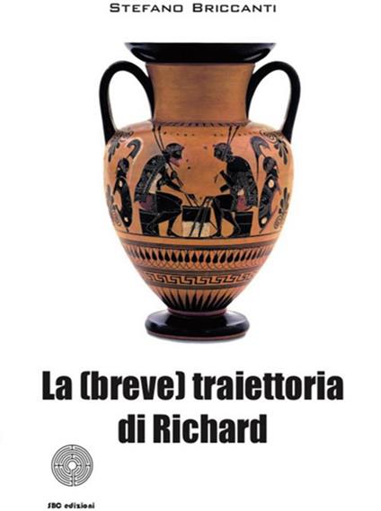 La (breve) traiettoria di Richard - Stefano Briccanti - ebook