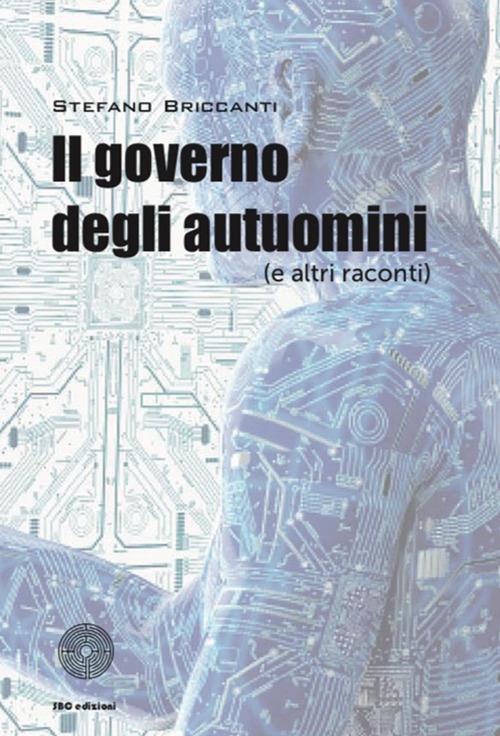 Il governo degli autuomini (e altri racconti) - Stefano Briccanti - copertina