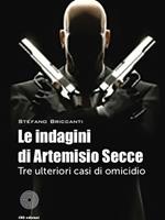 Le indagini di Artemisio Secce. Tre ulteriori casi di omicidio