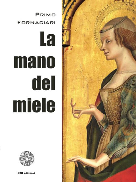 La mano del miele - Primo Fornaciari - copertina