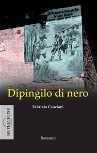 Dipingilo di Nero - Fabrizio Canciani - ebook