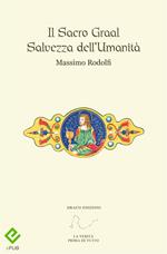 Il Sacro Graal. Salvezza dell'umanità