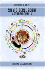 Silvio Berlusconi. Astrobiografia