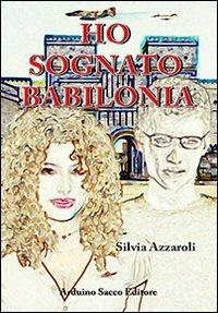 Ho sognato Babilonia - Silvia Azzaroli - copertina