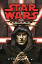 Il sentiero della distruzione. Star Wars. Darth Bane. Vol. 1