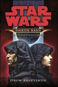 La dinastia del male. Star Wars. Darth Bane. Vol. 3 - Drew Karpyshyn - copertina