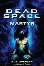 Dead space. Martyr